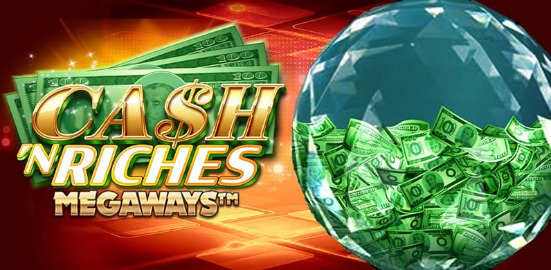 Cash 'N Riches Megaways in MEGAWAYS_BE