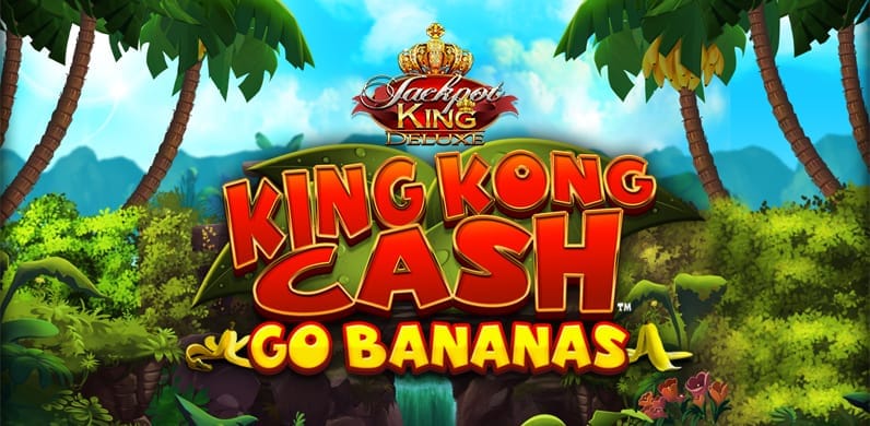 King Kong Cash Go Bananas Jackpot King in FavouriteJackpots